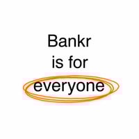 Bankr is for everyone