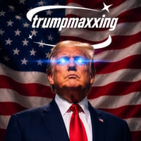 trumpmaxxing