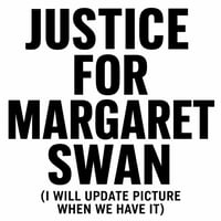 Justice For Margaret Swan