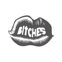 BITCHES